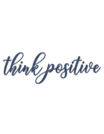 THINK POSITIVE