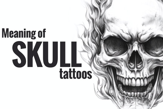 The Meaning of Skull Tattoos: Life, Death and Self-Expression