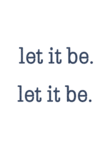LET IT BE