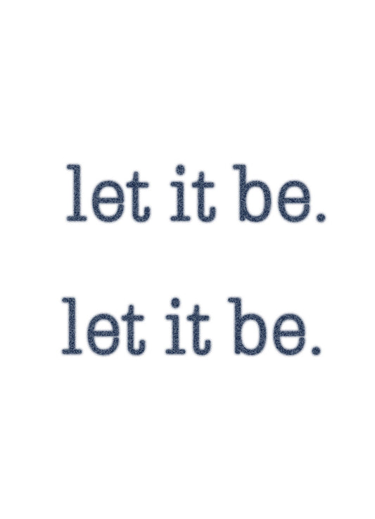 LET IT BE