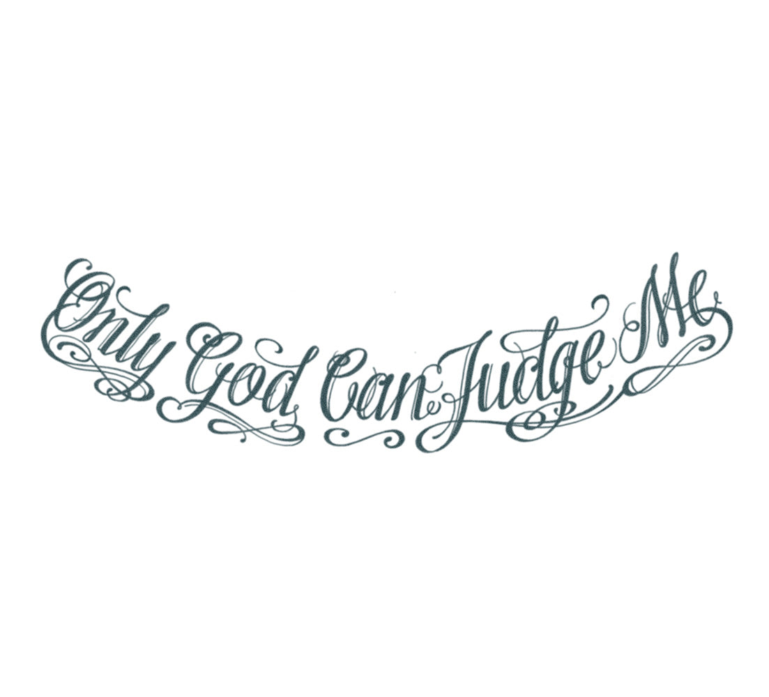 Only God Can Judge Me Tattoo