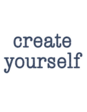 CREATE YOURSELF