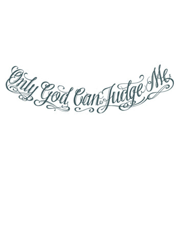 Only God Can Judge Me Tattoo